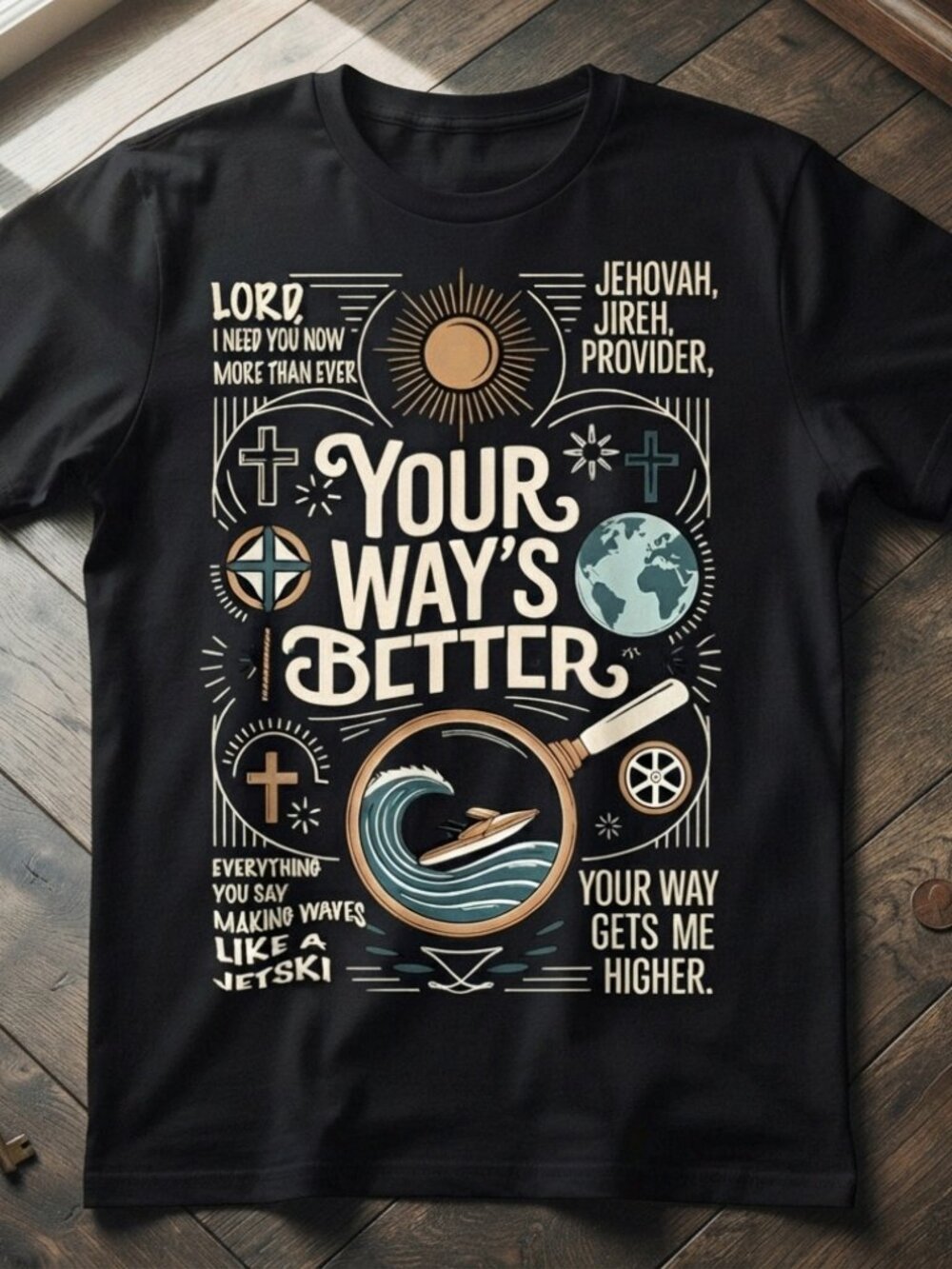 Your Way's Better Christian Graphic T-Shirt Faith Inspired Tee